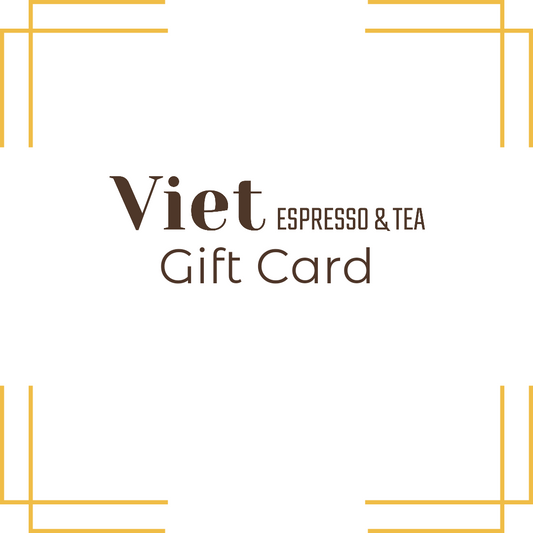 Viet Espresso & Tea Gift Card